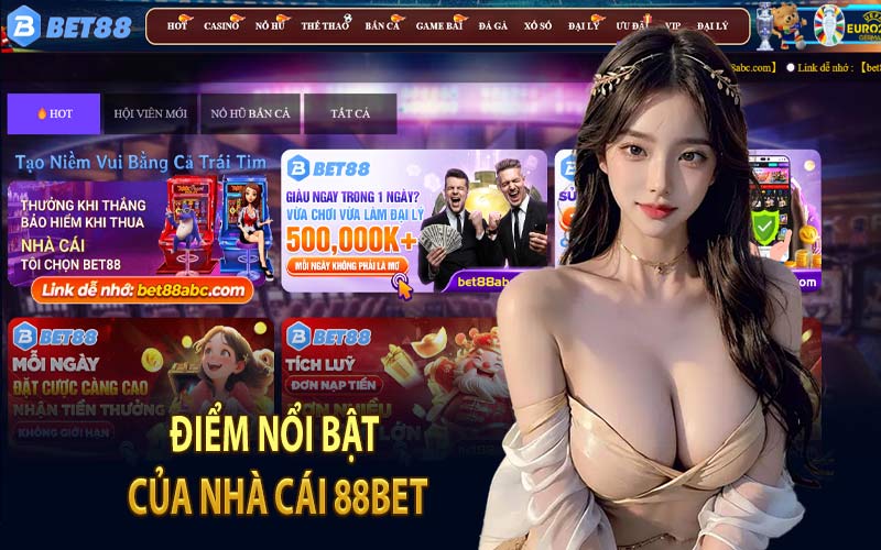 Điểm Nổi Bật Của Nhà Cái 88Bet