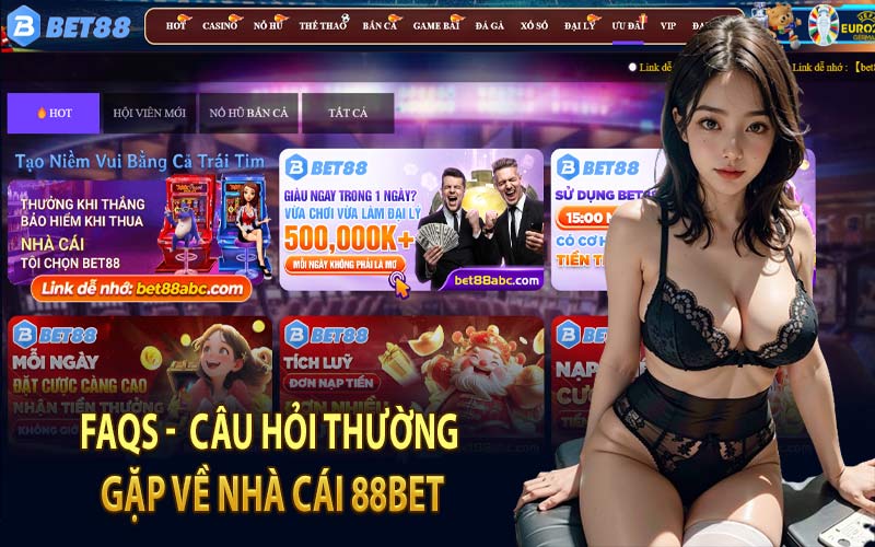 FAQs -  Câu Hỏi Thường Gặp Về Nhà Cái 88Bet